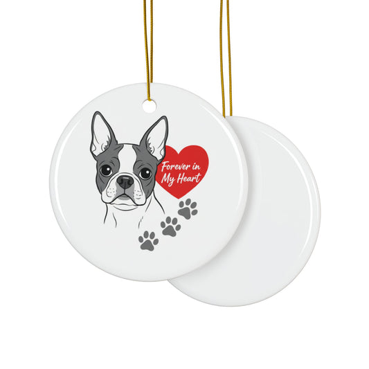 Boston Terrier Memorial Ceramic Ornament — "Forever in My Heart" Double-Sided Pet Keepsake