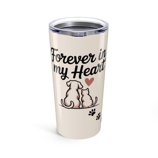 Forever in My Heart Pet Memorial 20oz Tumbler